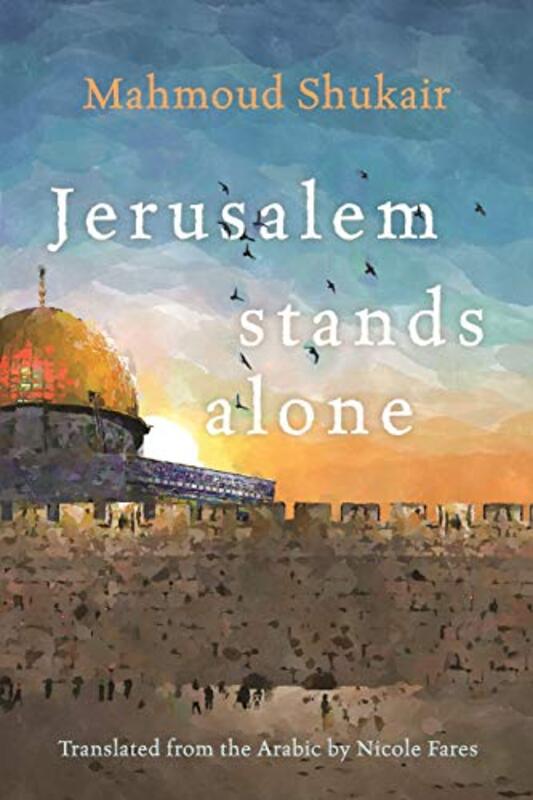 Jerusalem Stands Alone, Paperback Book, By: Mahmoud Shukair