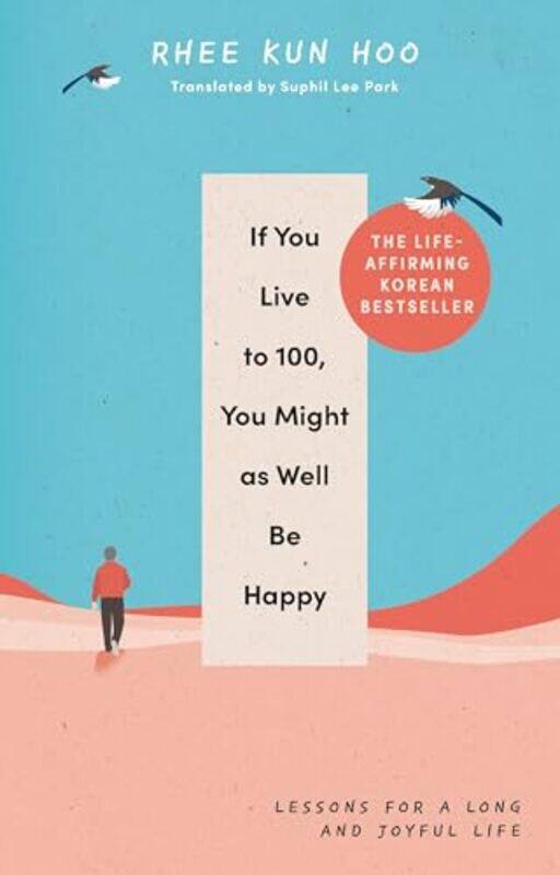 

If You Live To 100 You Might As Well Be Happy by David MillsMissy Morton-Hardcover