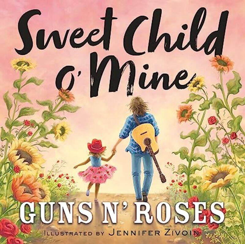 

Sweet Child o Mine by Guns N RosesJennifer Zivoin-Hardcover
