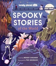 Lonely Planet Kids Spooky Stories of the World by Lonely Planet KidsWendy ShearerTeo Georgiev-Hardcover