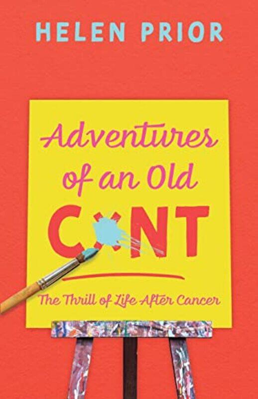 

Adventures of an Old CxNT by Helen Prior-Paperback