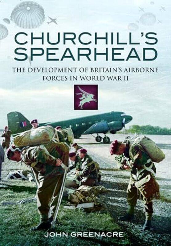 

Churchills Spearhead by John Greenacre-Paperback
