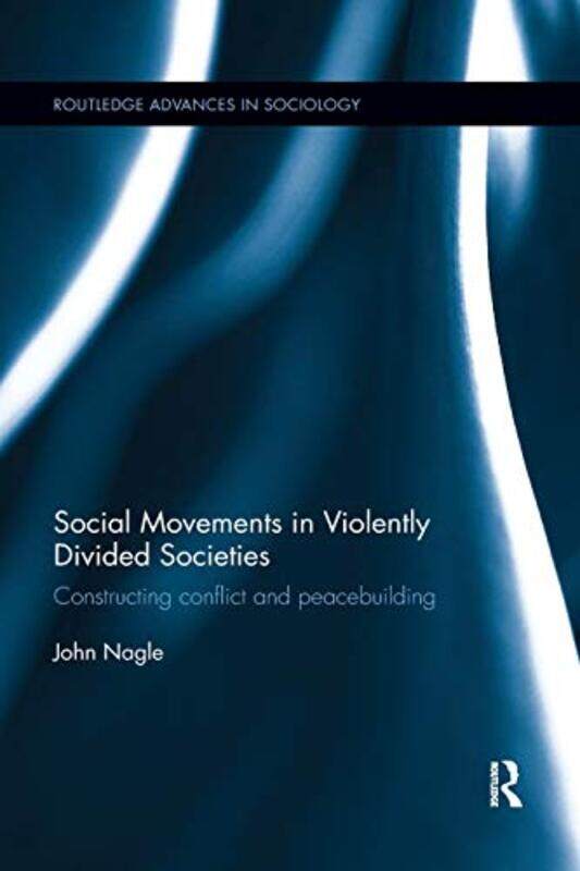 

Social Movements in Violently Divided Societies by Joseph Holden-Paperback