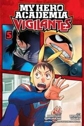 My Hero Academia: Vigilantes Vol. 5 ,Paperback By Kohei Horikoshi