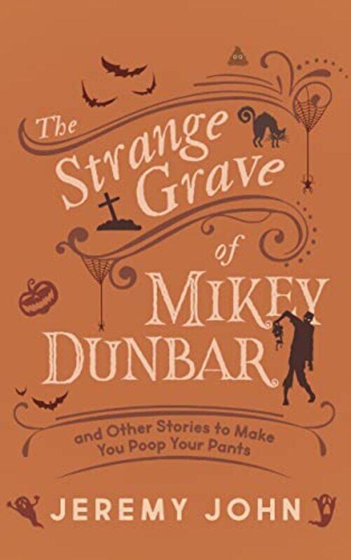 

The Strange Grave of Mikey Dunbar by Jeremy John-Paperback