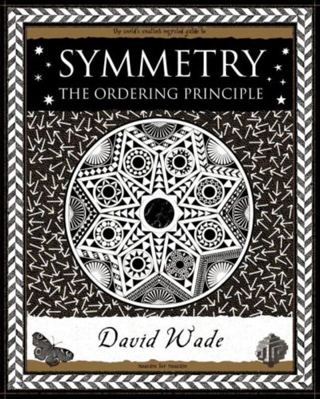 

Symmetry The Ordering Principle By Wade, David Paperback