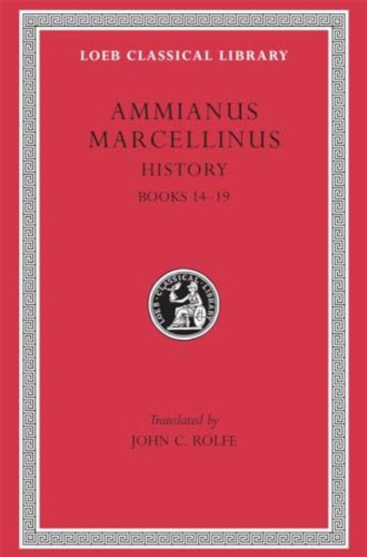 

History Volume I by Ammianus MarcellinusJ C Rolfe-Hardcover