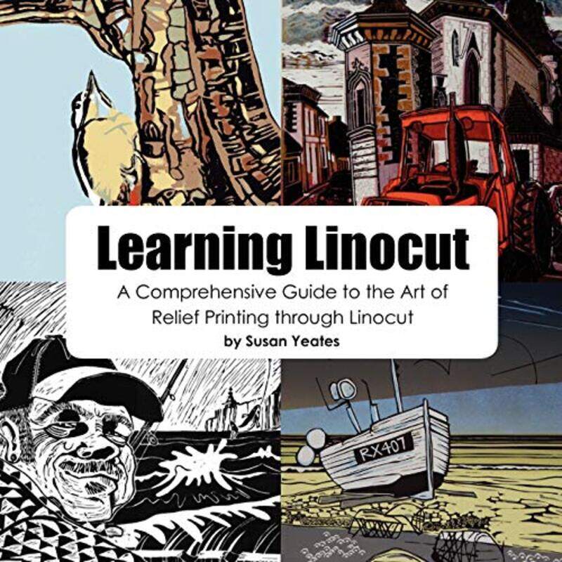 

Learning Linocut A Comprehensive Guide to the Art of Relief Printing Through Linocut by Sarah Ockwell-Smith-Paperback