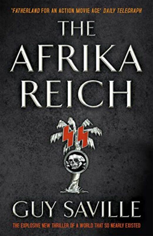 

The Afrika Reich by Guy Saville-Paperback