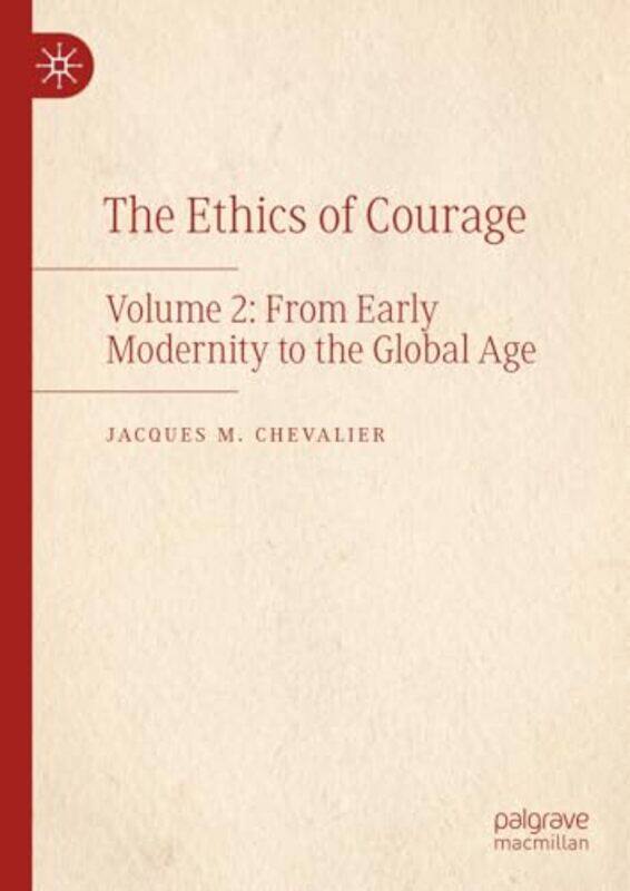 

The Ethics of Courage by Jacques M Chevalier-Hardcover