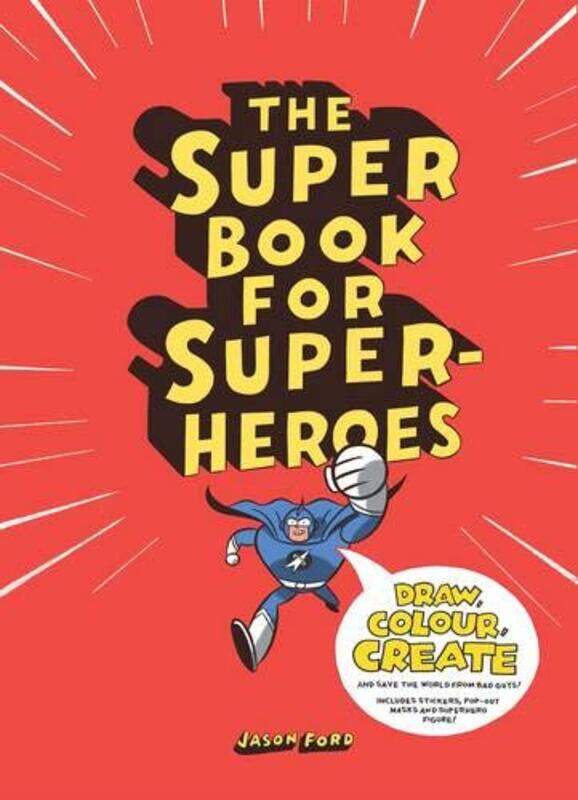 

The Super Book for Super-Heroes, Paperback Book, By: Jason Ford