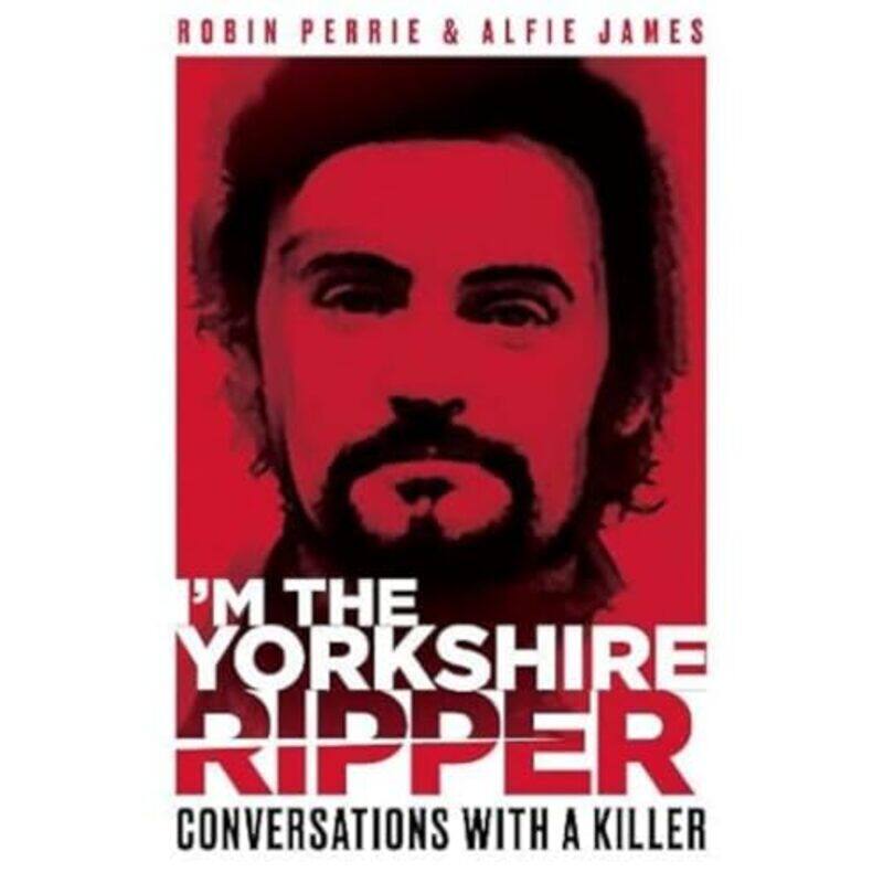 

Im The Yorkshire Ripper by Robin PerrieAlfie James-Paperback