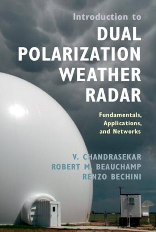 

Introduction to Dual Polarization Weather Radar by Thomas MarsDeck d'Arcy-Hardcover