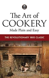 Art of Cookery Made Plain and Easy by Hannah Glasse Paperback
