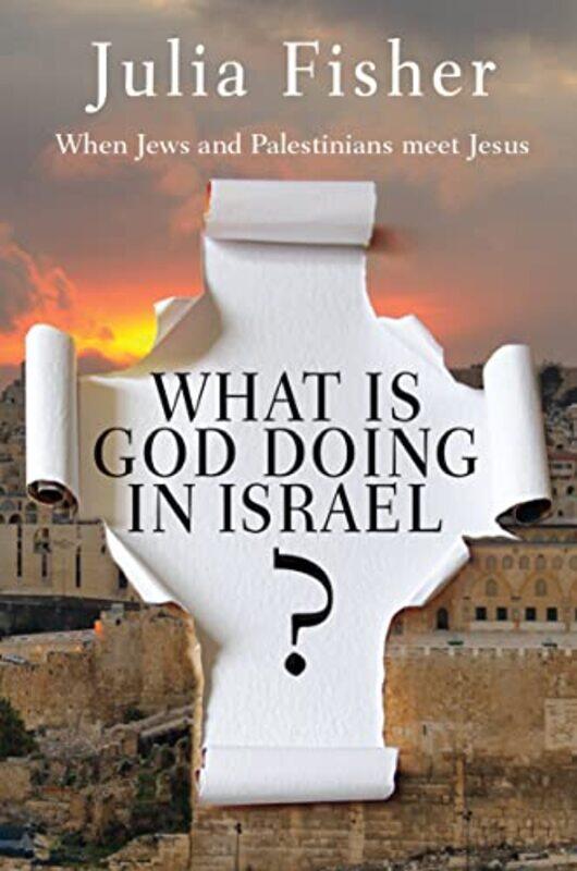 

What is God Doing in Israel by Julia Fisher-Paperback