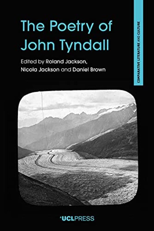 

The Poetry of John Tyndall by Roland JacksonNicola JacksonDaniel Brown-Hardcover