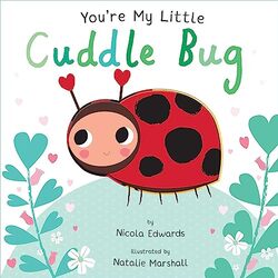 Youre My Little Cuddle Bug by Edwards, Nicola - Ma..Paperback