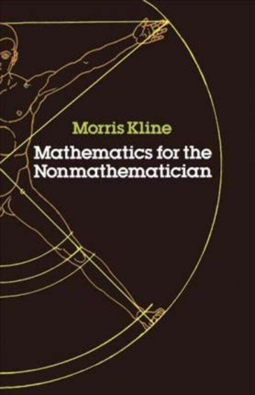 

Mathematics for the Non-mathematician.paperback,By :Kline Morris