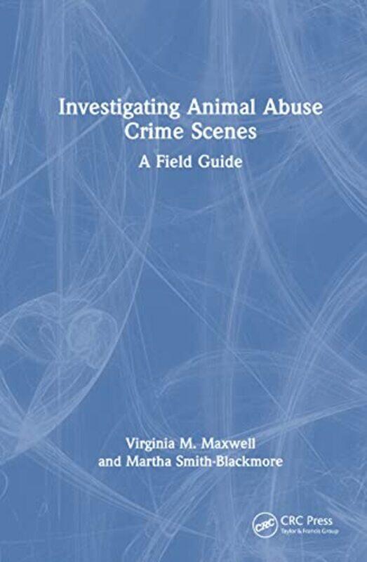 

Investigating Animal Abuse Crime Scenes by Ben PecheySam Prentice-Hardcover