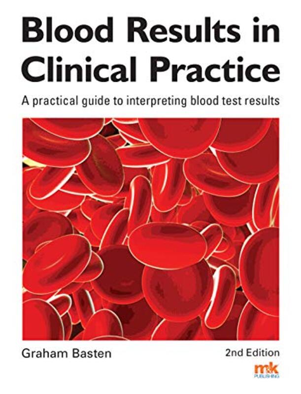 

Blood Results in Clinical Practice by Graham Basten-Paperback