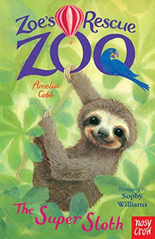 

Zoes Rescue Zoo The Super Sloth by Amelia CobbSophy Williams-Paperback
