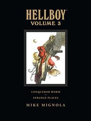Hellboy Library Volume 3: Conqueror Worm And Strange Places , Hardcover by Mignola, Mike