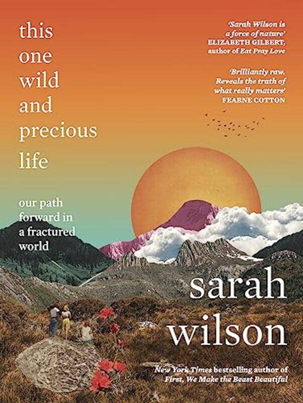 

This One Wild and Precious Life by Sarah Wilson-Paperback