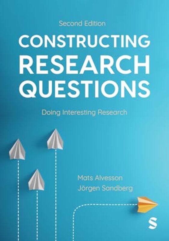

Constructing Research Questions by Mats AlvessonJorgen Sandberg-Paperback