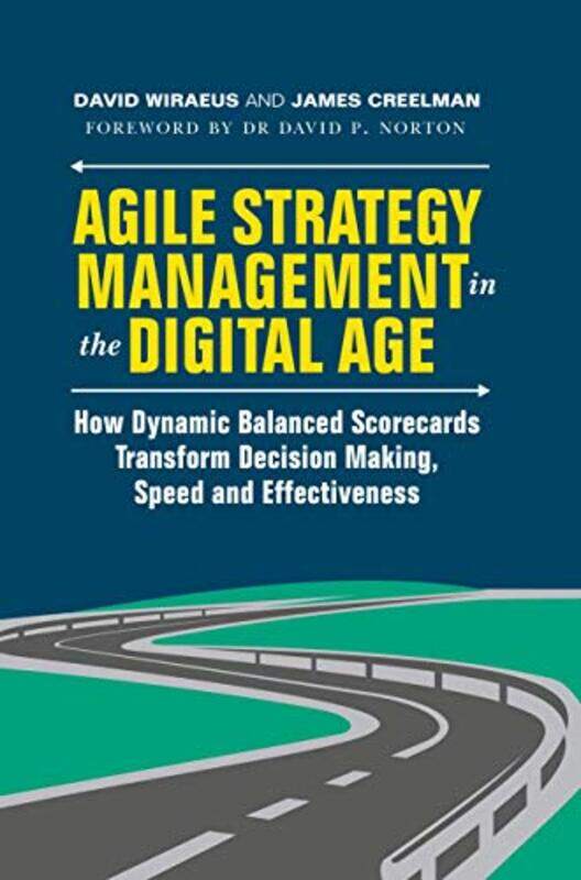 

Agile Strategy Management in the Digital Age by David WiraeusJames Creelman-Hardcover