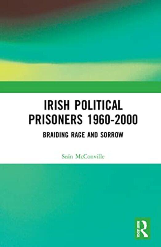 

Irish Political Prisoners 19602000 by Sean Queen Mary, University of London McConville-Paperback