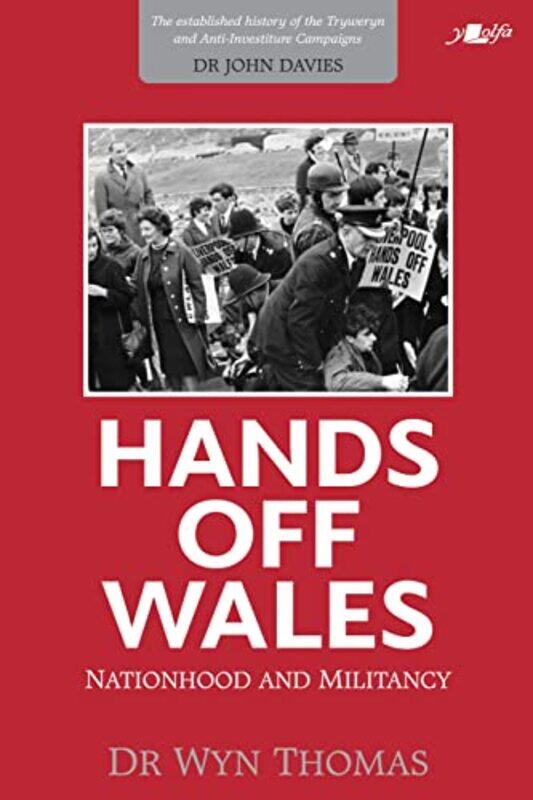 

Hands Off Wales Nationhood And Militancy by Wyn Thomas-Paperback