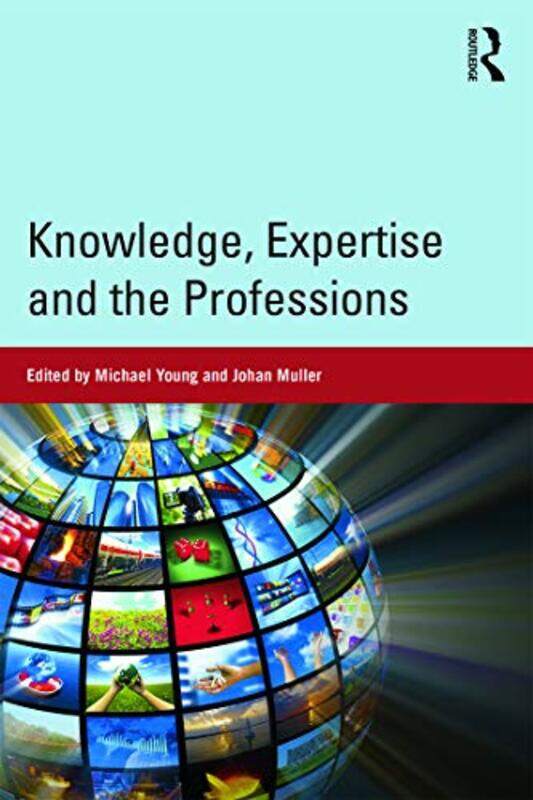 

Knowledge Expertise and the Professions by Sebastian Schultrich-Paperback