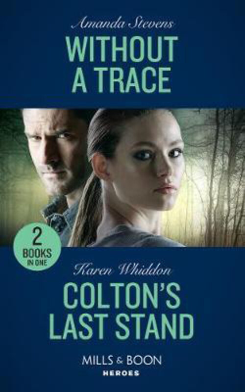 

Without A Trace / Colton's Last Stand: Without a Trace (an Echo Lake Novel) / Colton's Last Stand (the Coltons of Mustang Valley), Paperback Book, By: