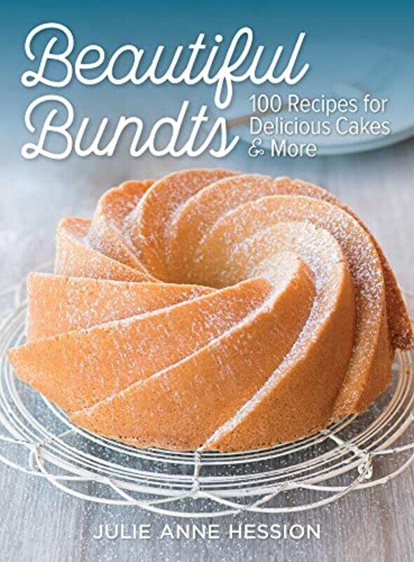 

Beautiful Bundts 100 Recipes for Delicious Cakes & More by Barbara L MSN RN CNE ANEF YoostLynne R MSN MBA RN CNE Crawford-Paperback