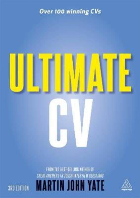 

Ultimate CV: Over 100 Winning CVs to Help You Get the Interview and the Job (Ultimate Series).paperback,By :Martin John Yate