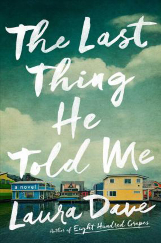 

The Last Thing He Told Me: A Novel, Paperback Book, By: Laura Dave