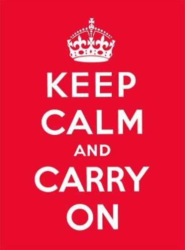 

Keep Calm and Carry On: Good Advice for Hard Times.Hardcover,By :Ebury Digital