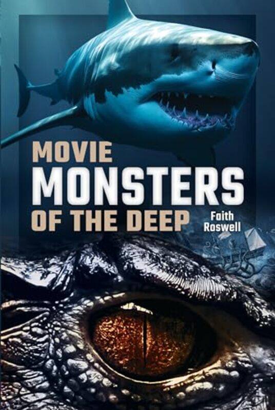 

Movie Monsters of the Deep by Faith Roswell -Hardcover