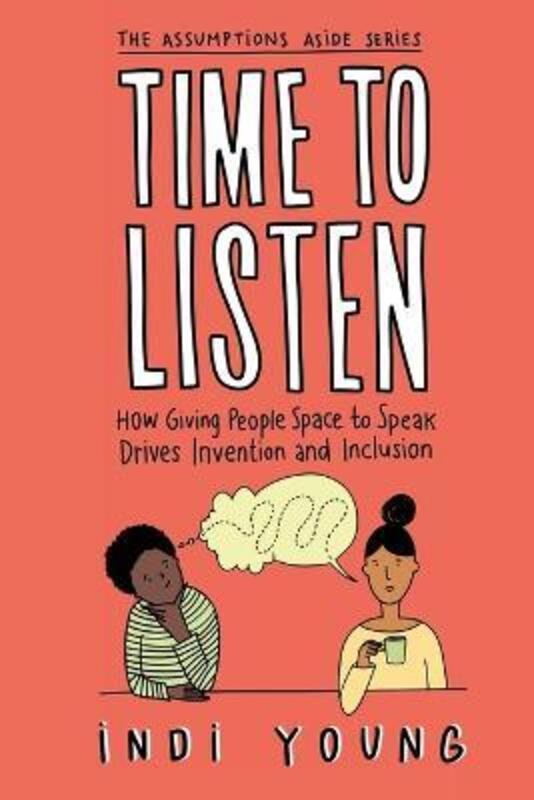 Time to Listen: How Giving People Space to Speak Drives Invention and Inclusion