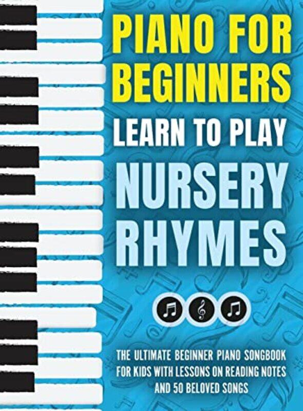 

Piano for Beginners Learn to Play Nursery Rhymes by Piano For Kids-Hardcover