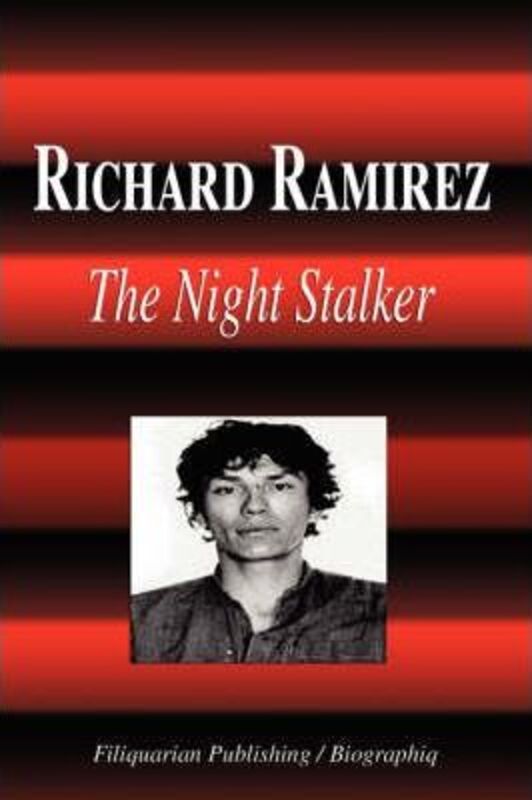 Richard Ramirez - The Night Stalker (Biography),Paperback,ByBiographiq