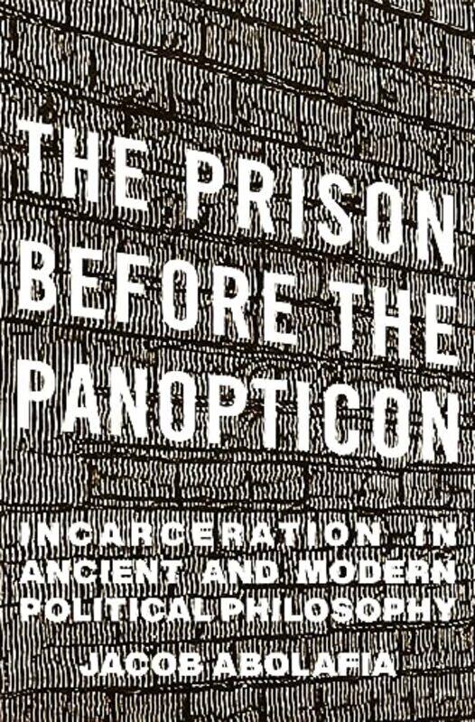 

The Prison before the Panopticon by Jacob Abolafia-Hardcover
