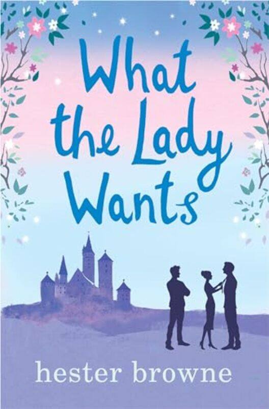 

What the Lady Wants by Hester Browne-Paperback