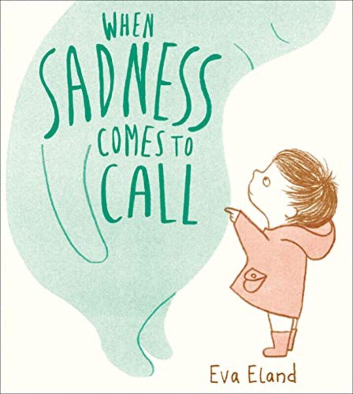 

When Sadness Comes to Call by Eva Eland-Paperback