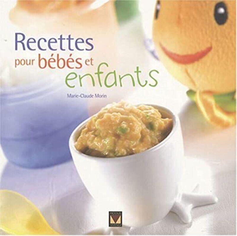 

Recettes pour Bebes et Enfants,Paperback,By:Morin