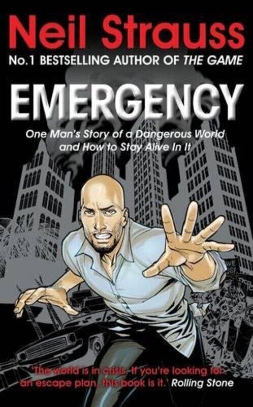 

Emergency: One Man's Story of a Dangerous World, and How to Stay Alive in it, Paperback, By: Neil Strauss