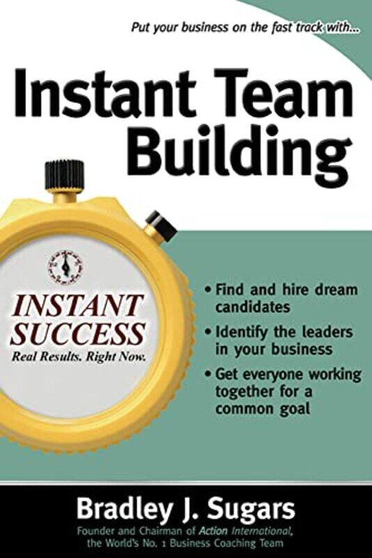 

Instant Team Building by Bradley SugarsBrad Sugars-Paperback