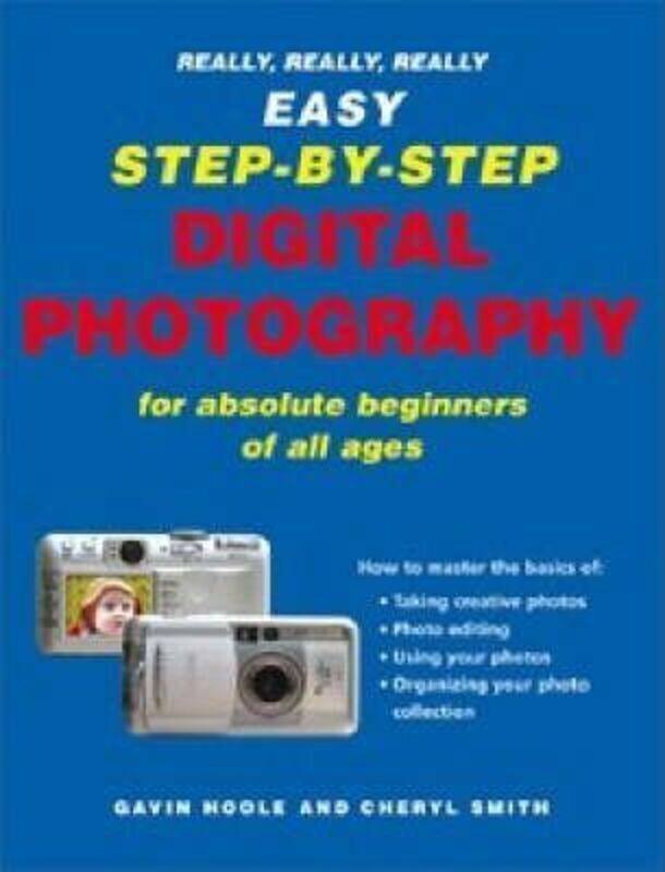 

Really, Really, Really Easy Step-by-step Digital Photography,Paperback,ByGavin Hoole