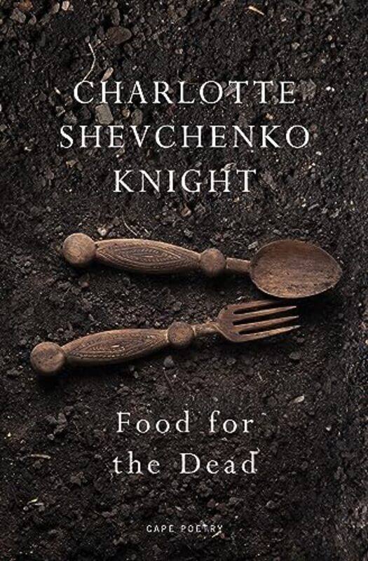 

Food for the Dead by Charlotte Shevchenko Knight -Paperback