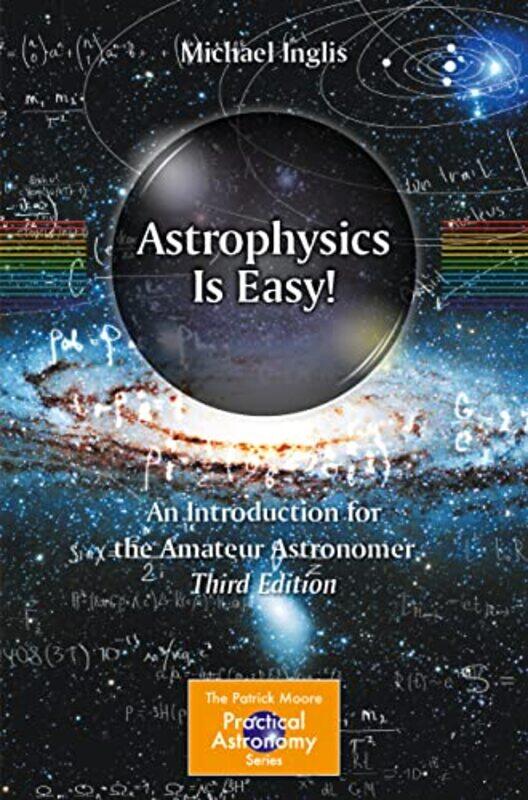 

Astrophysics Is Easy! by Adam BoxerJovita CastelinoClaudia AllanAdam RobbinsThomas MillichampBill Wilkinson-Paperback